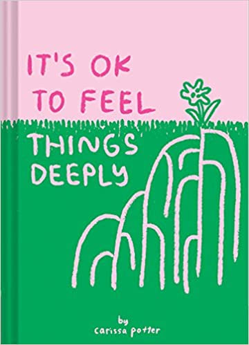 It's Okay to Feel Things Deeply